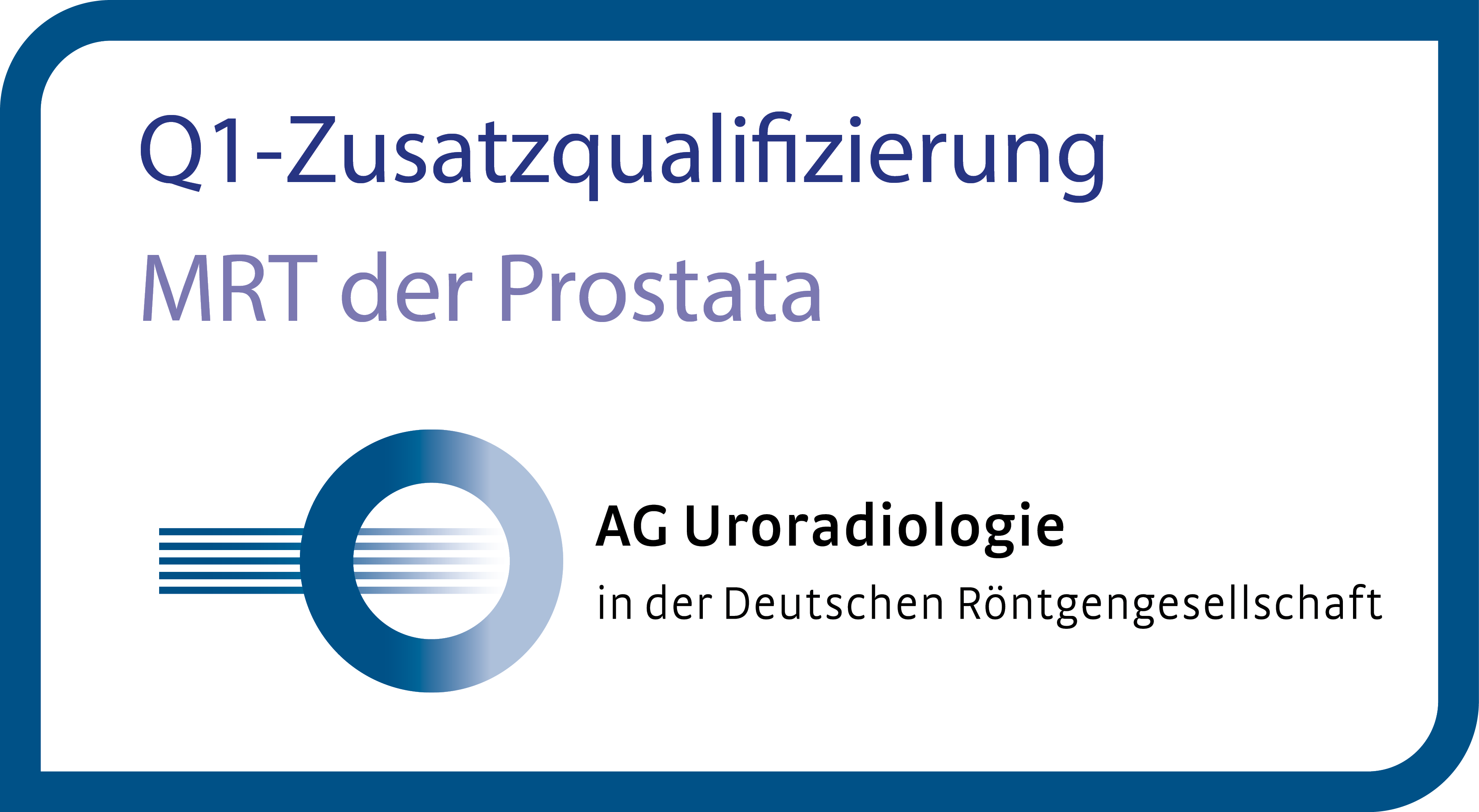 Q1-Zusatzqualifizierung MRT der Prostata, AG Uroradiologie in der Deutschen Röntgengesellschaft